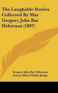 Cover image for The Laughable Stories Collected by Mar Gregory John Bar Hebreaus (1897)