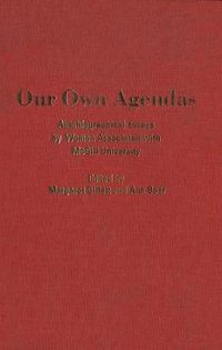 Cover image for Our Own Agendas: Autobiographical Essays by Women Associated with McGill University