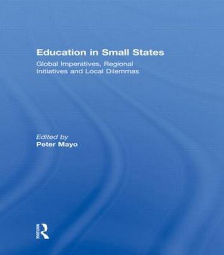 Cover image for Education in Small States: Global Imperatives, Regional Initiatives and Local Dilemmas