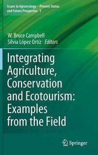 Cover image for Integrating Agriculture, Conservation and Ecotourism: Examples from the Field