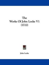 Cover image for The Works Of John Locke V1 (1722)