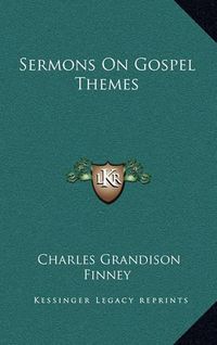 Cover image for Sermons on Gospel Themes