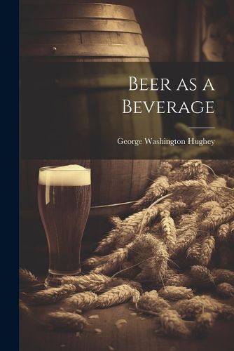 Cover image for Beer as a Beverage