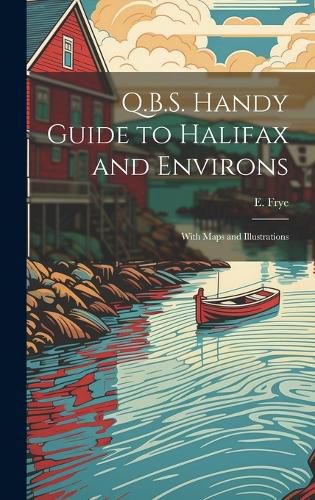 Cover image for Q.B.S. Handy Guide to Halifax and Environs