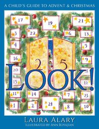 Cover image for Look!: A Child's Guide to Advent and Christmas