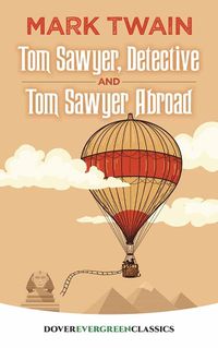 Cover image for Tom Sawyer, Detective and Tom Sawyer Abroad