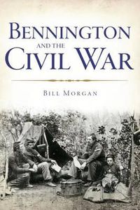 Cover image for Bennington and the Civil War