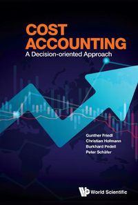 Cover image for Cost Accounting: A Decision-oriented Approach
