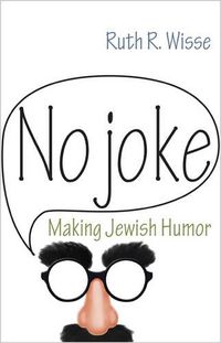 Cover image for No Joke: Making Jewish Humor