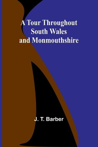 A Tour throughout South Wales and Monmouthshire