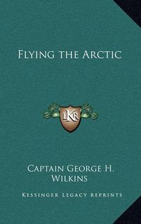 Cover image for Flying the Arctic