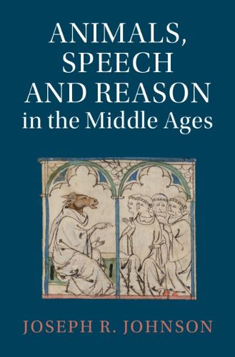 Cover image for Animals, Speech and Reason in the Middle Ages