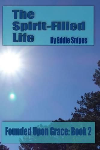 Cover image for The Spirit-Filled Life: Founded Upon Grace: Book 2