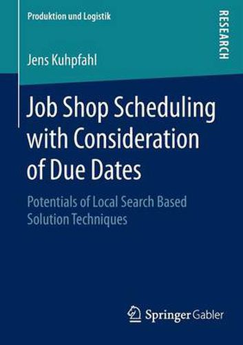 Cover image for Job Shop Scheduling with Consideration of Due Dates: Potentials of Local Search Based Solution Techniques