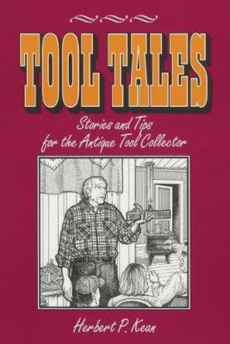 Cover image for Tool Tales, Stories and Tips for the Antique Tool Collector