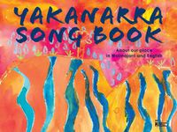 Cover image for Yakanarra Songbook: About Our Place in Walmajarri and English