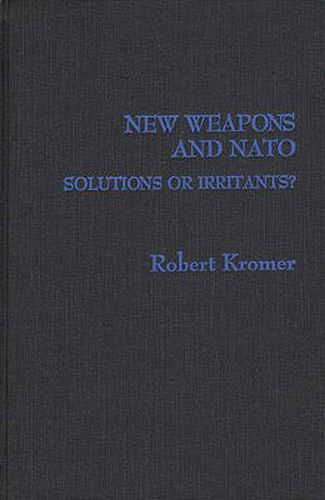 Cover image for New Weapons and NATO: Solutions or Irritants?