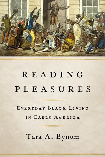 Reading Pleasures: Everyday Black Living in Early America