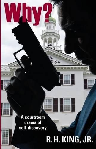 Cover image for Why?: A courtroom drama of self-discovery