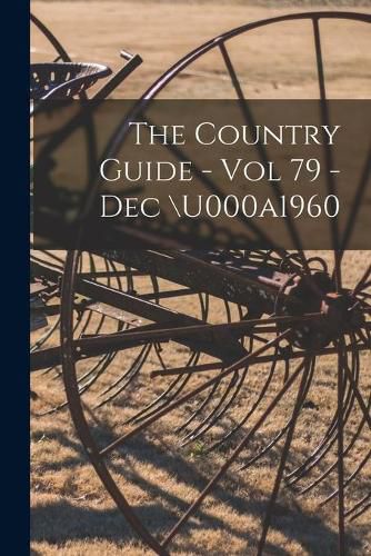 Cover image for The Country Guide - Vol 79 - Dec \\u000a1960