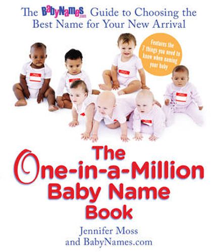 Cover image for One-In-A-Million Baby Name Book: The Babynames.Com Guide to Choosing the Best Name for Your New Arrival