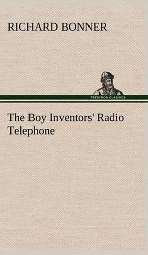 The Boy Inventors' Radio Telephone