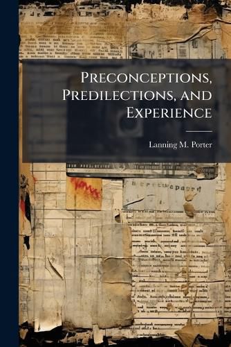 Cover image for Preconceptions, Predilections, and Experience
