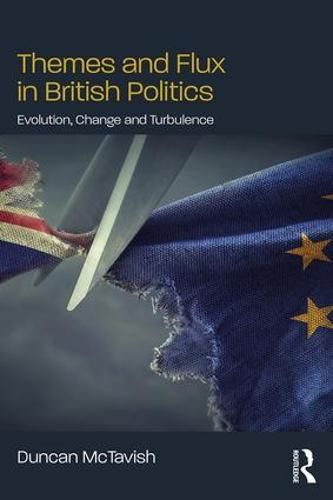 Cover image for Themes and Flux in British Politics: Evolution, Change and Turbulence