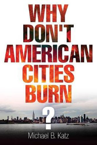 Why Don't American Cities Burn?