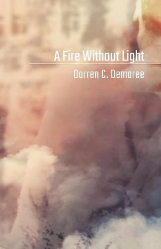 A Fire Without Light