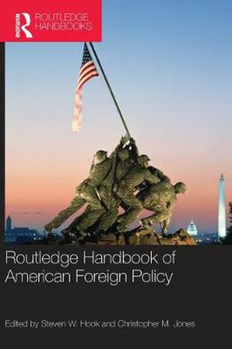 Cover image for Routledge Handbook of American Foreign Policy