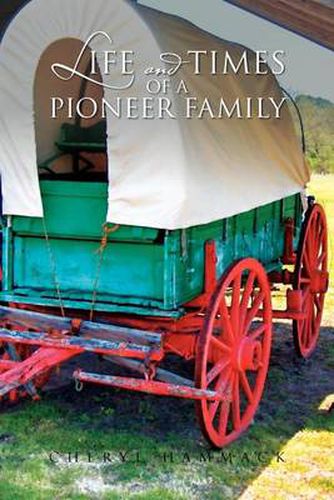 Cover image for Life and Times of a Pioneer Family