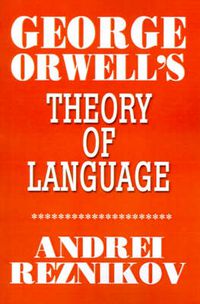 Cover image for George Orwell's Theory of Language