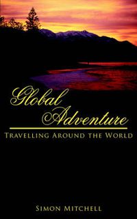 Cover image for Global Adventure: Travelling Around the World