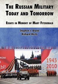 Cover image for The Russian Military Today and Tomorrow: Essays in Memory of Mary Fitzgerald