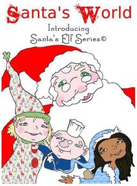 Cover image for Santa's World, Introducing Santa's Elf Series