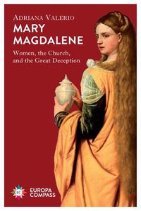 Cover image for Mary Magdalene: Women, the Church, and the Great Deception