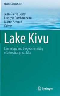 Cover image for Lake Kivu: Limnology and biogeochemistry of a tropical great lake