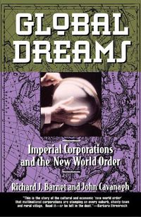 Cover image for Global Dreams: Imperial Corporations and the New World Order