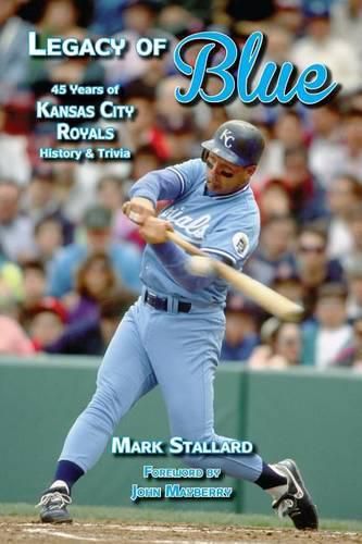 Cover image for Legacy of Blue: 45 Years of Kansas City Royals History & Trivia