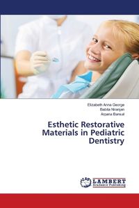 Cover image for Esthetic Restorative Materials in Pediatric Dentistry