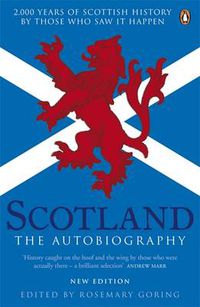 Cover image for Scotland: The Autobiography: 2,000 Years of Scottish History by Those Who Saw it Happen