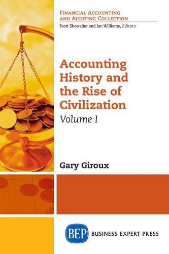 Cover image for Accounting History and the Rise of Civilization, Volume I