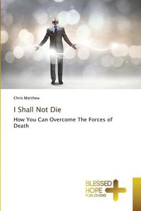 Cover image for I Shall Not Die
