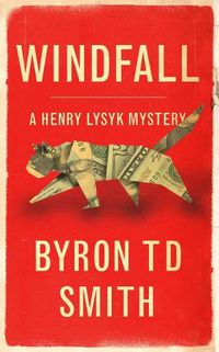 Cover image for Windfall: A Henry Lysyk Mystery