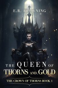 Cover image for The Queen of Thorns and Gold