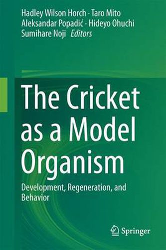 Cover image for The Cricket as a Model Organism: Development, Regeneration, and Behavior