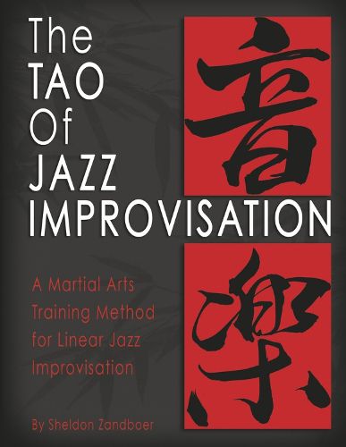 Cover image for The Tao Of Jazz Improvisation: A Martial Arts Training Method For Jazz Improvisation