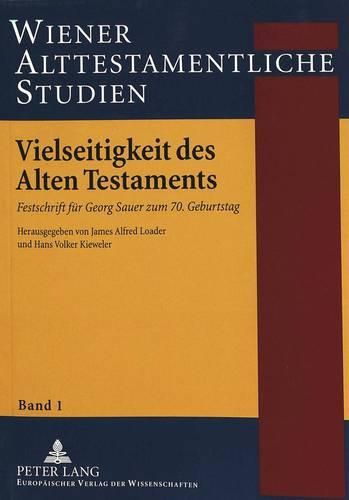 Vielseitigkeit Des Alten Testaments: Festschrift Fuer Georg Sauer Zum 70. Geburtstag