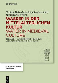Cover image for Wasser in der mittelalterlichen Kultur / Water in Medieval Culture